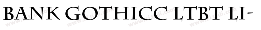 Bank GothicC LtBT Li字体转换 Bank GothicC LtBT Li字体转换
